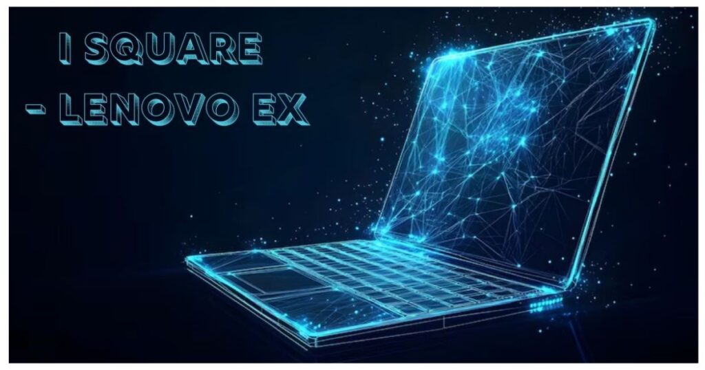 i square - lenovo ex