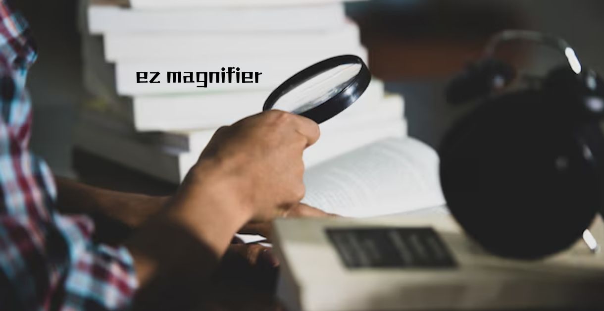 ez magnifier