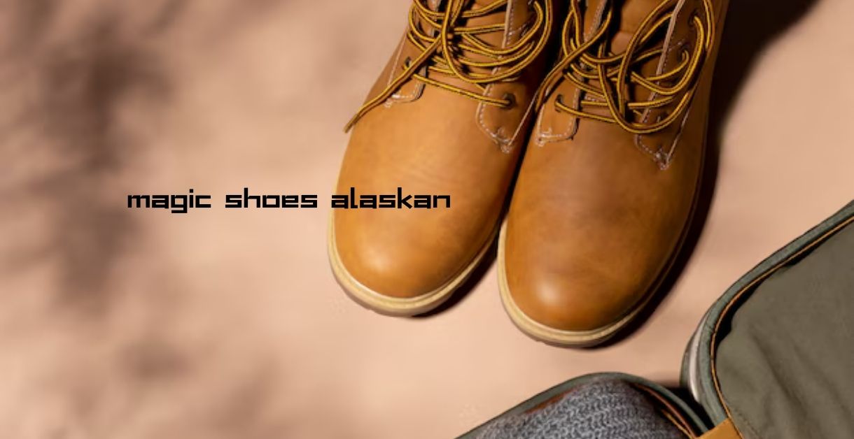 magic shoes alaskan