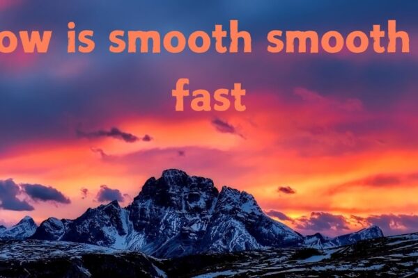 slow is smooth smooth is fast